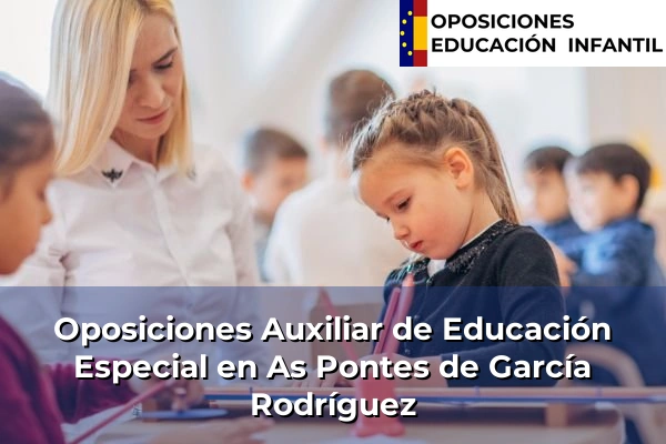 Oposiciones Auxiliar de Educación Especial en Balcaide 40 Oposiciones Auxiliar de Educación Especial en As Pontes de García Rodríguez
