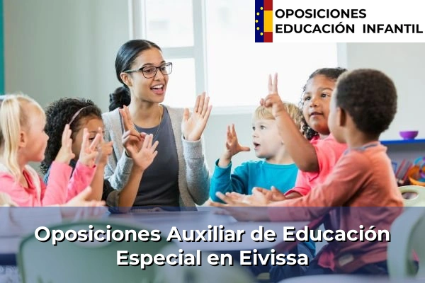 Oposiciones Auxiliar de Educación Especial en Son Servera 17 Oposiciones Auxiliar de Educación Especial en Eivissa