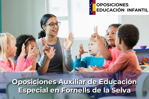 Oposiciones Auxiliar de Educación Especial en Anglès 71 Oposiciones Auxiliar de Educación Especial en Fornells de la Selva
