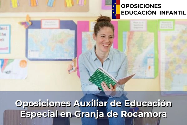 Oposiciones Auxiliar de Educación Especial en Granja de Rocamora