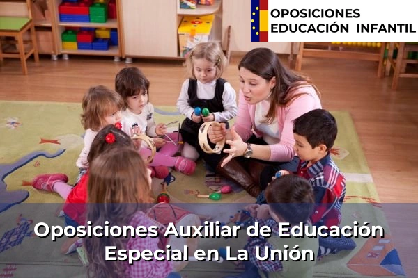 Oposiciones Auxiliar de Educación Especial en Murcia 42 Oposiciones Auxiliar de Educación Especial en La Unión