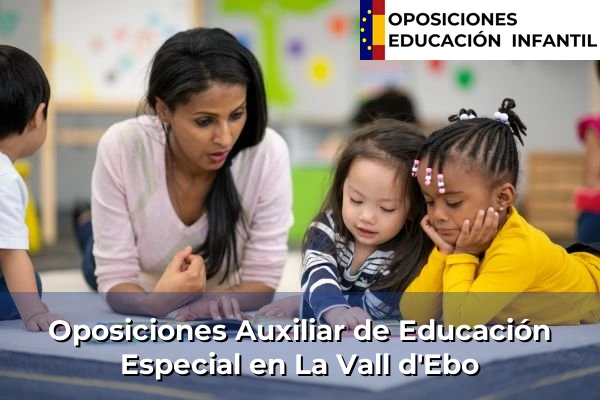 Oposiciones Auxiliar de Educación Especial en La Vall d'Ebo