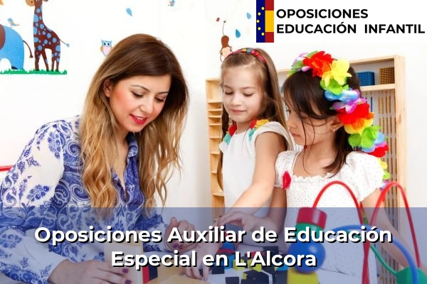 Oposiciones Auxiliar de Educación Especial en L'Alcora