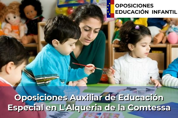 Oposiciones Auxiliar de Educación Especial en L'Alqueria de la Comtessa