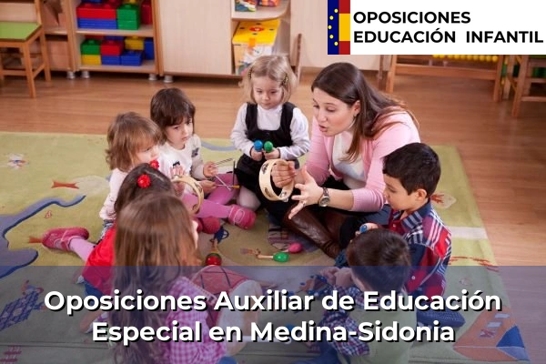 Oposiciones Auxiliar de Educación Especial en Andalucía 219 Oposiciones Auxiliar de Educación Especial en Medina-Sidonia