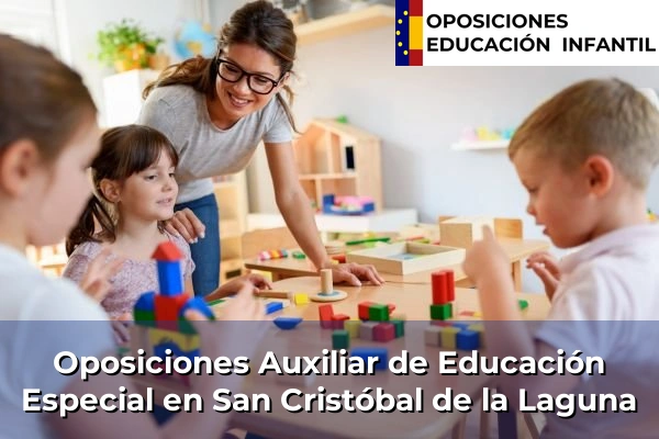 Oposiciones Auxiliar de Educación Especial en Canarias 71 Oposiciones Auxiliar de Educación Especial en San Cristóbal de la Laguna