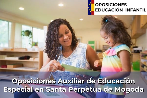 Oposiciones Auxiliar de Educación Especial en Anglès 189 Oposiciones Auxiliar de Educación Especial en Santa Perpètua de Mogoda