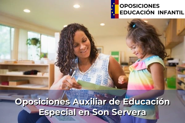Oposiciones Auxiliar de Educación Especial en Son Servera