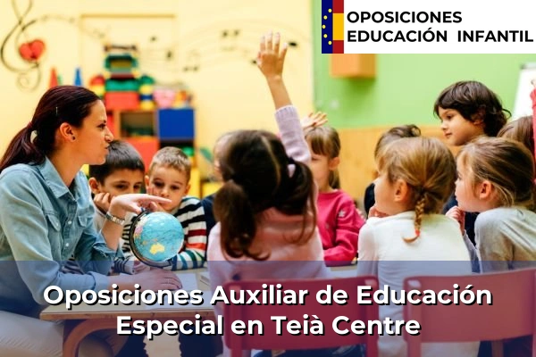 Oposiciones Auxiliar de Educación Especial en Anglès 199 Oposiciones Auxiliar de Educación Especial en Teià Centre