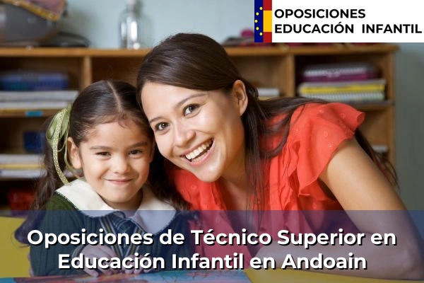 Oposiciones de Técnico Superior en Educación Infantil en Gernika-Lumo 14 Oposiciones de Técnico Superior en Educación Infantil en Andoain