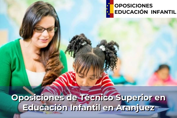 Oposiciones de Técnico Superior en Educación Infantil en Colmenarejo 12 Oposiciones de Técnico Superior en Educación Infantil en Aranjuez