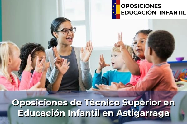 Oposiciones de Técnico Superior en Educación Infantil en Gernika-Lumo 26 Oposiciones de Técnico Superior en Educación Infantil en Astigarraga