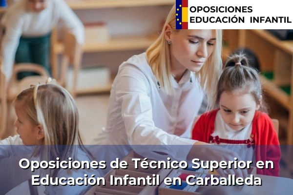Oposiciones de Técnico Superior en Educación Infantil en Bosende 64 Oposiciones de Técnico Superior en Educación Infantil en Carballeda