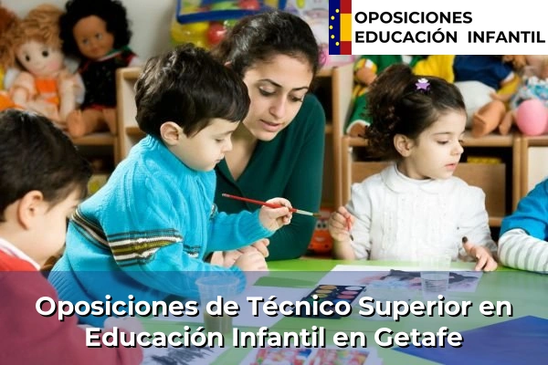 Oposiciones de Técnico Superior en Educación Infantil en Colmenarejo 45 Oposiciones de Técnico Superior en Educación Infantil en Getafe