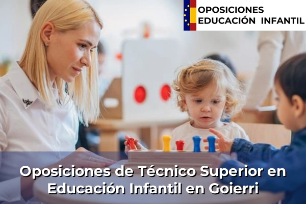 Oposiciones de Técnico Superior en Educación Infantil en Gernika-Lumo 55 Oposiciones de Técnico Superior en Educación Infantil en Goierri