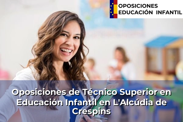 Oposiciones de Técnico Superior en Educación Infantil en L'Alcúdia de Crespins