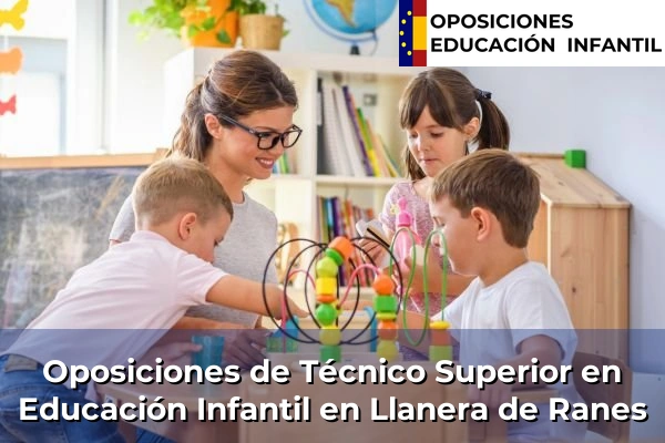 Oposiciones de Técnico Superior en Educación Infantil en Llanera de Ranes