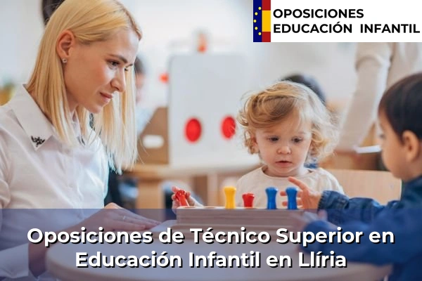 Oposiciones de Técnico Superior en Educación Infantil en Llíria