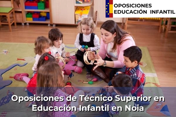 Oposiciones de Técnico Superior en Educación Infantil en Bosende 104 Oposiciones de Técnico Superior en Educación Infantil en Noia