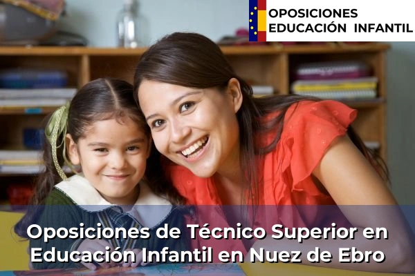 Oposiciones de Técnico Superior en Educación Infantil en Pinseque 35 Oposiciones de Técnico Superior en Educación Infantil en Nuez de Ebro