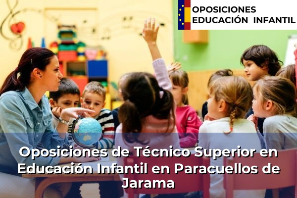 Oposiciones de Técnico Superior en Educación Infantil en Colmenarejo 68 Oposiciones de Técnico Superior en Educación Infantil en Paracuellos de Jarama