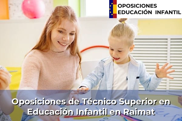 Oposiciones de Técnico Superior en Educación Infantil en Raimat