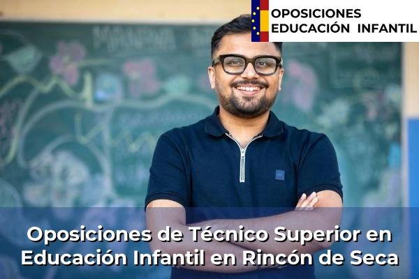Oposiciones de Técnico Superior en Educación Infantil en Santomera 69 Oposiciones de Técnico Superior en Educación Infantil en Rincón de Seca