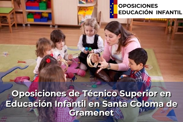 Oposiciones de Técnico Superior en Educación Infantil en Santa Coloma de Gramenet