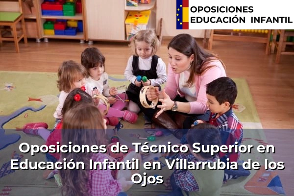 Oposiciones de Técnico Superior en Educación Infantil en Seseña 86 Oposiciones de Técnico Superior en Educación Infantil en Villarrubia de los Ojos