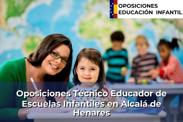 Oposiciones Técnico Educador de Escuelas Infantiles en Fortuna 7 Oposiciones Técnico Educador de Escuelas Infantiles en Alcalá de Henares
