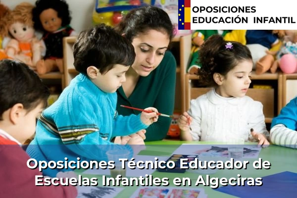 Oposiciones Técnico Educador de Escuelas Infantiles en Algeciras
