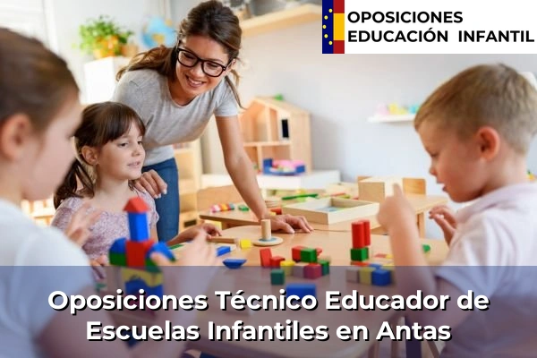 Oposiciones Técnico Educador de Escuelas Infantiles en Antas