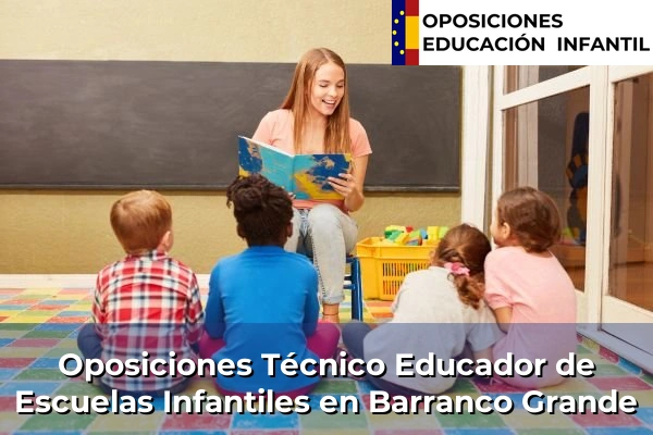 Oposiciones Técnico Educador de Escuelas Infantiles en Barranco Grande