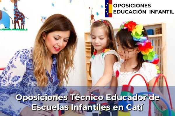Oposiciones Técnico Educador de Escuelas Infantiles en Jávea 110 Oposiciones Técnico Educador de Escuelas Infantiles en Catí