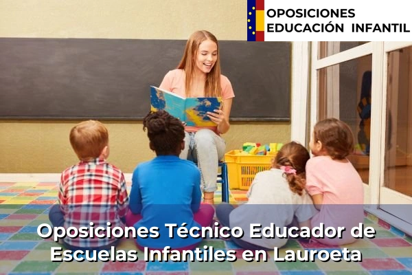 Oposiciones Técnico Educador de Escuelas Infantiles en Beasain 71 Oposiciones Técnico Educador de Escuelas Infantiles en Lauroeta