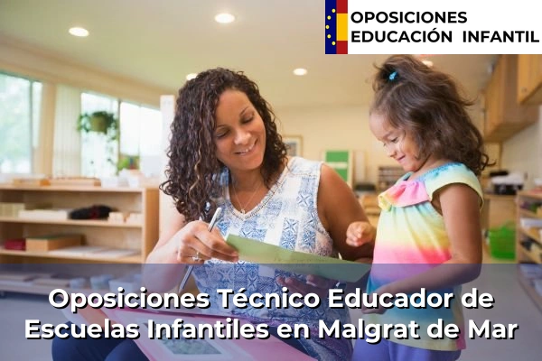 Oposiciones Técnico Educador de Escuelas Infantiles en Viladecans 103 Oposiciones Técnico Educador de Escuelas Infantiles en Malgrat de Mar