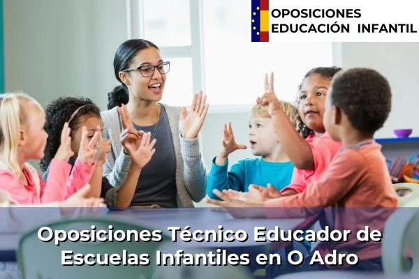 Oposiciones Técnico Educador de Escuelas Infantiles en Osedo 107 Oposiciones Técnico Educador de Escuelas Infantiles en O Adro