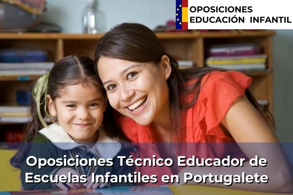 Oposiciones Técnico Educador de Escuelas Infantiles en Beasain 101 Oposiciones Técnico Educador de Escuelas Infantiles en Portugalete