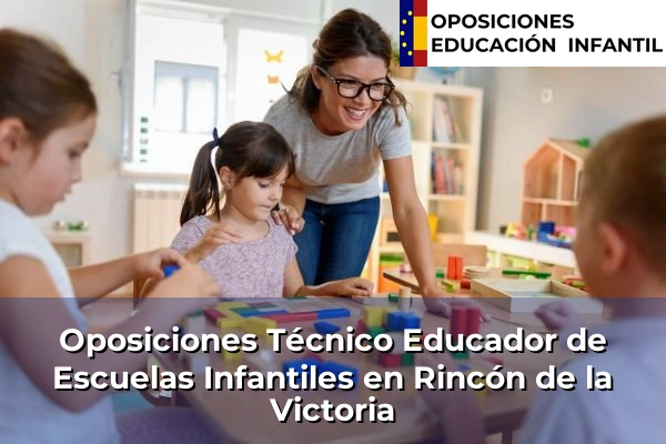 Oposiciones Técnico Educador de Escuelas Infantiles en Rincón de la Victoria
