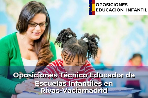 Oposiciones Técnico Educador de Escuelas Infantiles en Fortuna 74 Oposiciones Técnico Educador de Escuelas Infantiles en Rivas-Vaciamadrid
