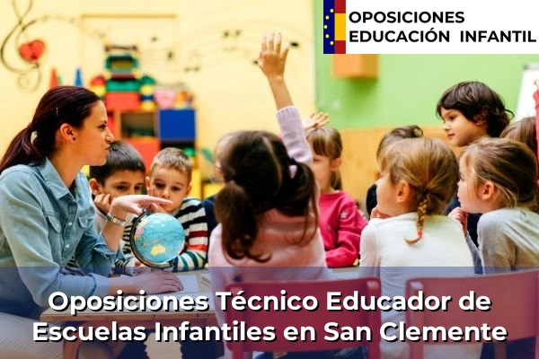 Oposiciones Técnico Educador de Escuelas Infantiles en Almodóvar del Campo 66 Oposiciones Técnico Educador de Escuelas Infantiles en San Clemente