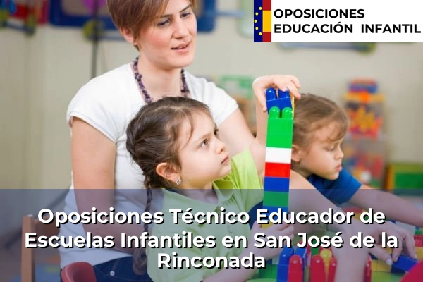 Oposiciones Técnico Educador de Escuelas Infantiles en San José de la Rinconada