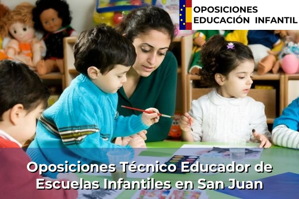 Oposiciones Técnico Educador de Escuelas Infantiles en Beasain 104 Oposiciones Técnico Educador de Escuelas Infantiles en San Juan