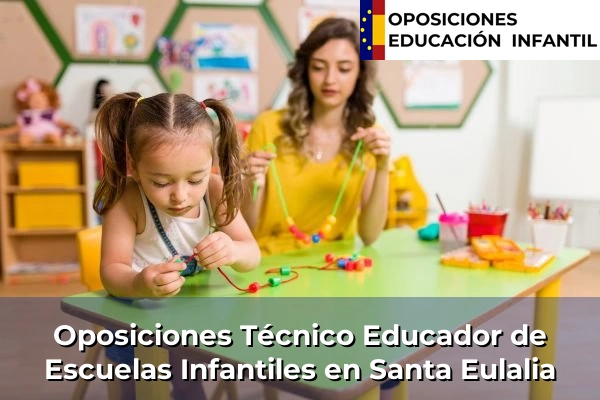 Oposiciones Técnico Educador de Escuelas Infantiles en Pravia 35 Oposiciones Técnico Educador de Escuelas Infantiles en Santa Eulalia