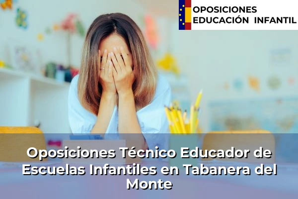 Oposiciones Técnico Educador de Escuelas Infantiles en Tabanera del Monte