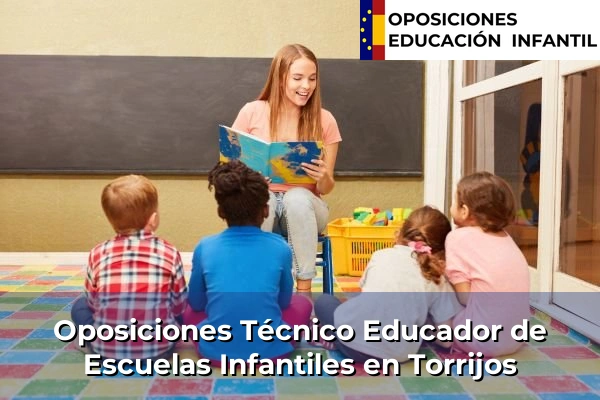 Oposiciones Técnico Educador de Escuelas Infantiles en Almodóvar del Campo 81 Oposiciones Técnico Educador de Escuelas Infantiles en Torrijos