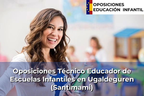 Oposiciones Técnico Educador de Escuelas Infantiles en Beasain 113 Oposiciones Técnico Educador de Escuelas Infantiles en Ugaldeguren (Santimami)