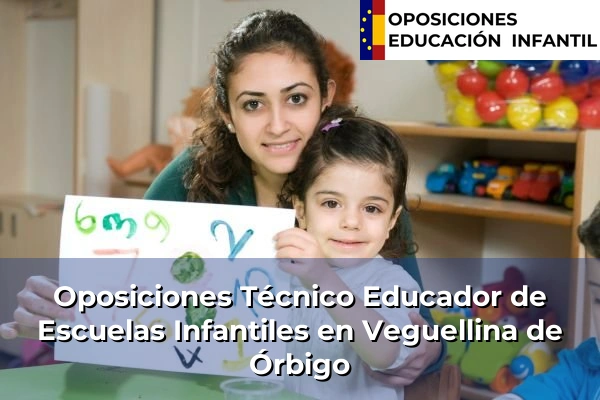 Oposiciones Técnico Educador de Escuelas Infantiles en Veguellina de Órbigo