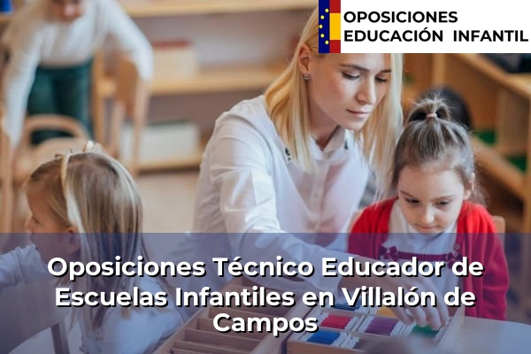 Oposiciones Técnico Educador de Escuelas Infantiles en Villalón de Campos
