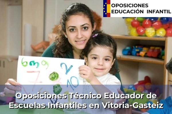 Oposiciones Técnico Educador de Escuelas Infantiles en Beasain 122 Oposiciones Técnico Educador de Escuelas Infantiles en Vitoria-Gasteiz